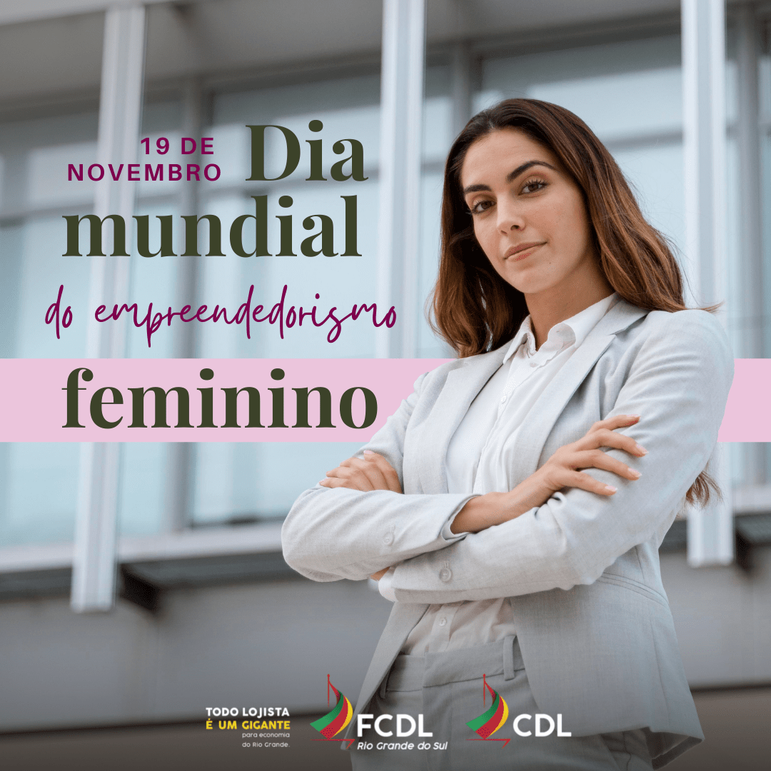 19 De Novembro - Dia Mundial Do Empreendedorismo Feminino - FCDL-RS ...